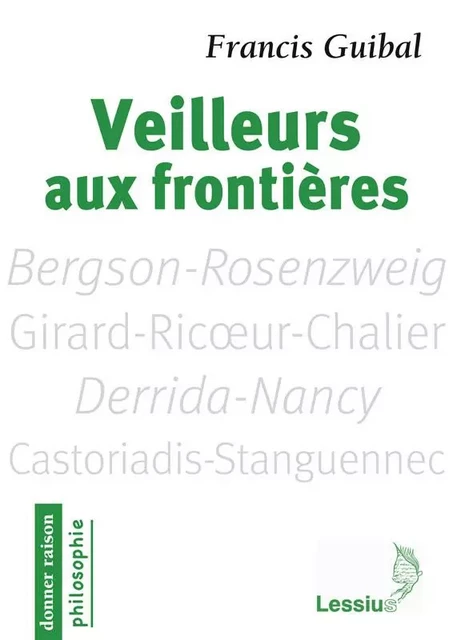 Veilleurs aux frontières - Francis Guibal - LESSIUS