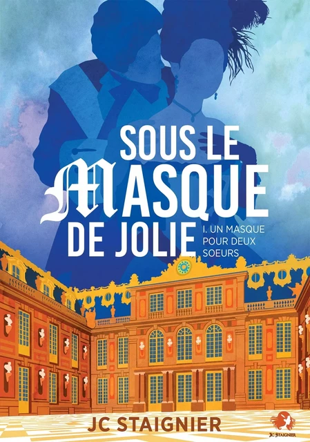 Sous le masque de Jolie (Un masque pour deux soeurs t. 1) - JC STAIGNIER - BOOKELIS