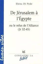 De Jérusalem à l'Egypte ou le refus de l'Alliance (Jr 32-45)