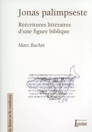 Jonas Palimpseste - Réécritures littéraires d'une figure biblique