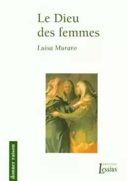 Le Dieu des femmes - Luisa Muraro - LESSIUS