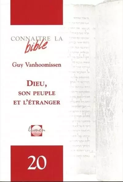 Connaître la Bible numéro 20 Dieu, son peuple et l'étranger - Guy Vanhoomissen - RIRTP