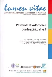 Lumen vitae numéro 1 Pastorale et catéchèse : quelle spiritualité ?