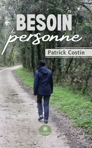 Besoin de personne - Patrick Costin - LE LYS BLEU