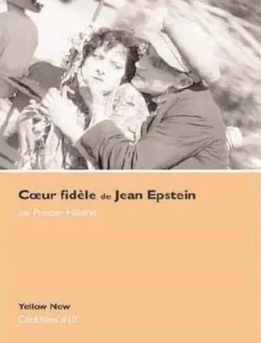 Coeur Fidele de Jean Epstein - Prosper Hillairet - Yellow Now