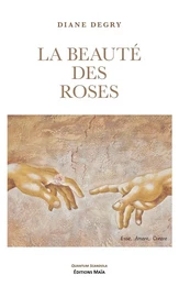 La beauté des roses