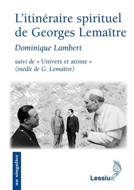 L'itinéraire spirituel de Georges Lemaître - Dominique Lambert - LESSIUS