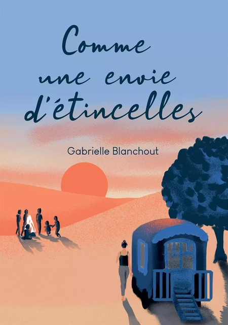 Comme une envie d'étincelles - Gabrielle Blanchout - BOOKELIS