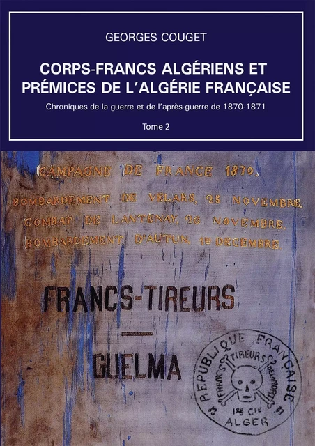 Corps-Francs algériens et prémices de l'Algérie française - Georges Couget - BOOKELIS