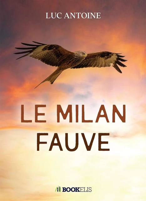 Le Milan fauve - Luc Antoine - BOOKELIS