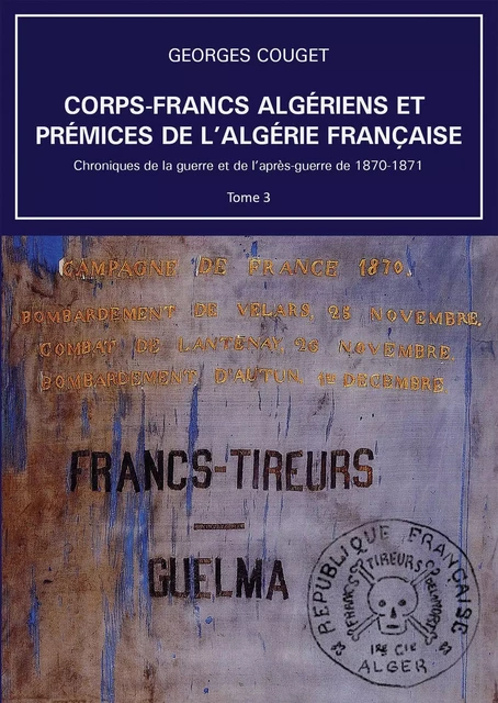 Corps-Francs algériens et prémices de l'Algérie française - Georges Couget - BOOKELIS