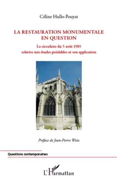 La restauration monumentale en question - Céline Hullo-Pouyat - Editions L'Harmattan