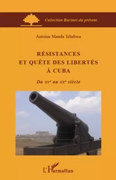 Résistances et quête des libertés à Cuba