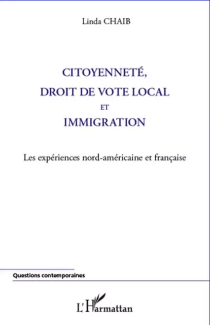 Citoyenneté, droit de vote local et immigration - Linda Chaib - Editions L'Harmattan