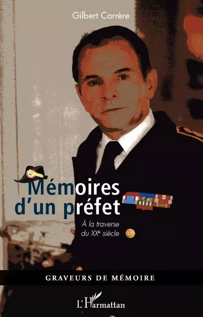 Mémoires d'un préfet - Gilbert CARRERE - Editions L'Harmattan