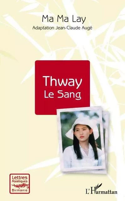 Thway Le Sang - Journalkyaw Ma Ma Lay - Editions L'Harmattan