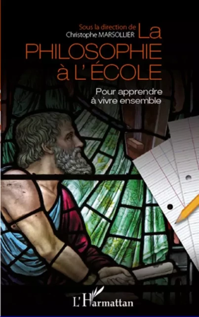 La philosophie à l'école - Christophe Marsollier - Editions L'Harmattan