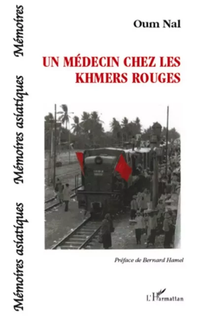 Un médecin chez les khmers rouges - Oum Nal - Editions L'Harmattan