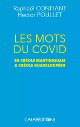 LES MOTS DU COVID EN CREOLE MARTINIQUAIS ET CREOLE GUADELOUPEEN.