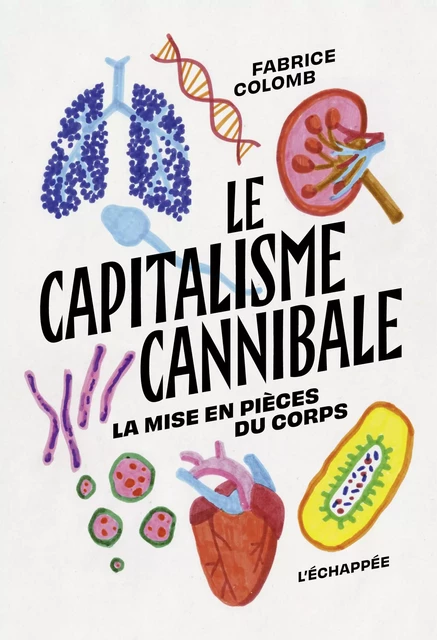 Le Capitalisme cannibale - Fabrice Colomb - L'Échappée