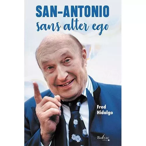 San-Antonio sans alter ego - Fred Hidalgo - BALZAC