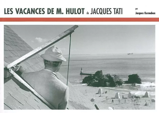 Les Vacances de M.Hulot de Jacques Tati - Jacques Kermabon - Yellow Now