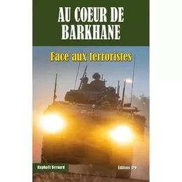 Au coeur de Barkhane - Face aux terroristes