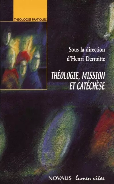 Théologie, mission et catéchèse - Henri Derroitte - LUMEN VITAE