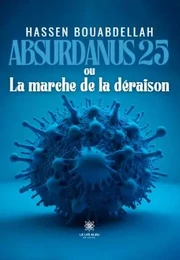 Absurdanus 25 ou La marche de la déraison