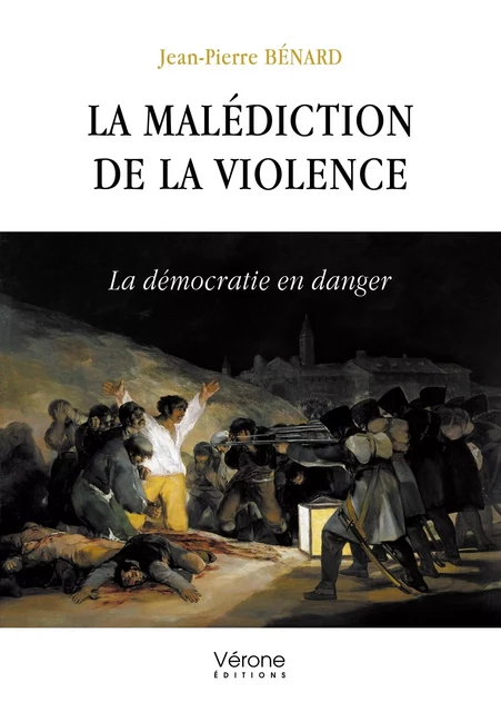 La malédiction de la violence - Jean-Pierre BÉNARD - VERONE