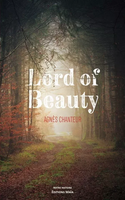 Lord of Beauty - Agnès Chanteur - MAIA