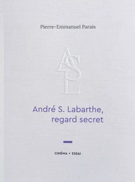 André S. Labarthe, regard secret