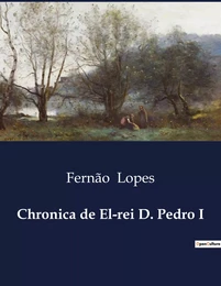 Chronica de El-rei D. Pedro I