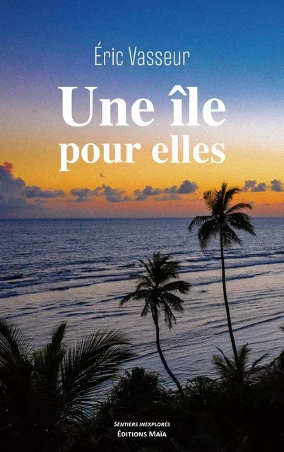 Une île pour elles - Eric Vasseur - MAIA