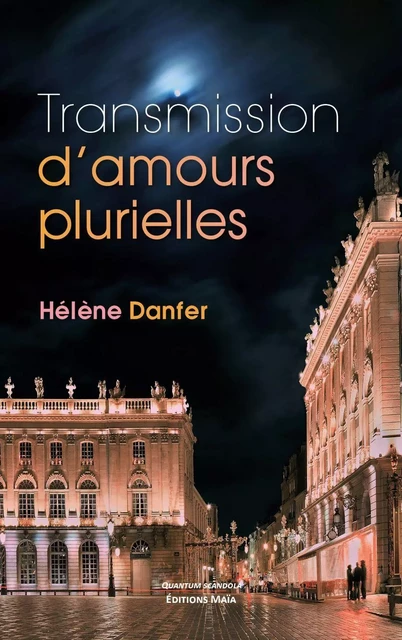 Transmission d'amours plurielles - Hélène Danfer - MAIA