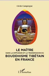 Maitre dans la diffusion et la transmission du bouddhisme tibétain en France