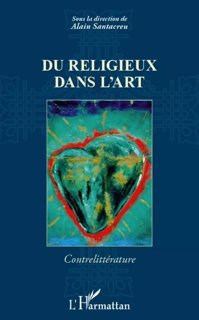 Du religieux dans l'art - Alain Santacreu - Editions L'Harmattan