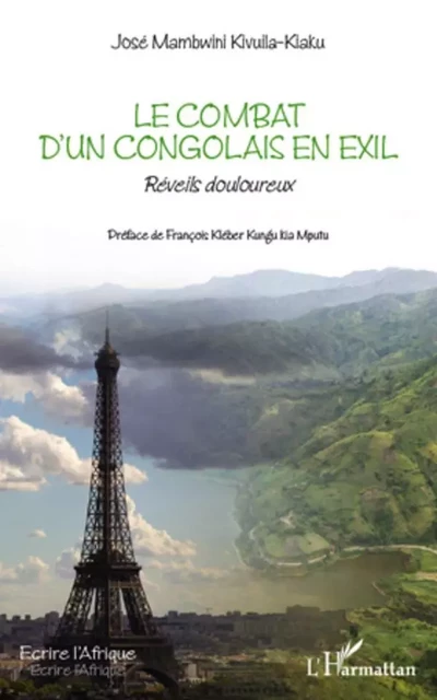 Le combat d'un congolais en exil - José Mambwini Kivuila-Kiaku - Editions L'Harmattan