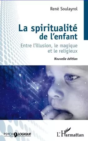 La spiritualité de l'enfant - René Soulayrol - Editions L'Harmattan