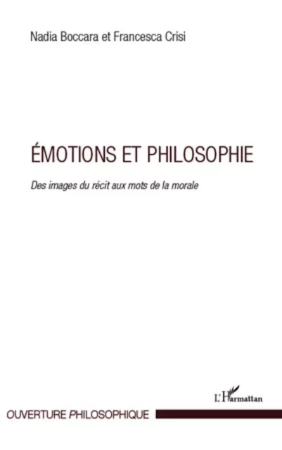 Emotions et philosophie - Francesca Crisi, Nadia Boccara - Editions L'Harmattan