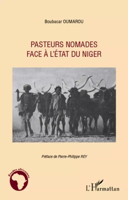 Pasteurs nomades face à l'Etat du Niger - Boubacar Oumarou - Editions L'Harmattan