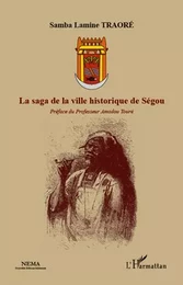 La saga de la ville historique de Ségou