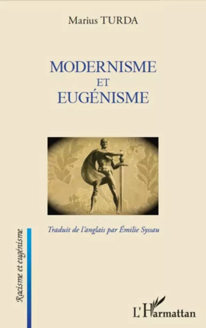 Modernisme et eugénisme - Marius Turda - Editions L'Harmattan