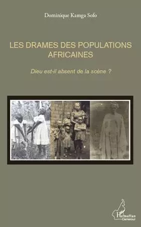 Les drames des populations africaines - Dominique Kamga Sofo - Editions L'Harmattan