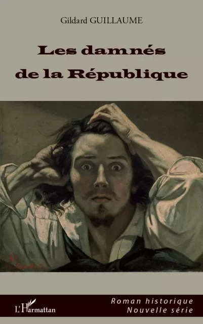 Les damnés de la République - Gildard Guillaume - Editions L'Harmattan