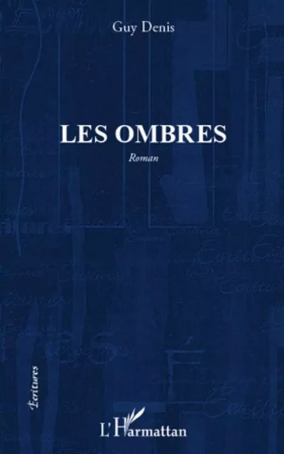 Les ombres - Guy DENIS - Editions L'Harmattan