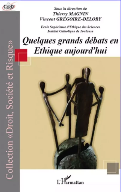 Quelques grands débats en éthique aujourd'hui - Vincent Grégoire-Delory, Thierry Magnin - Editions L'Harmattan