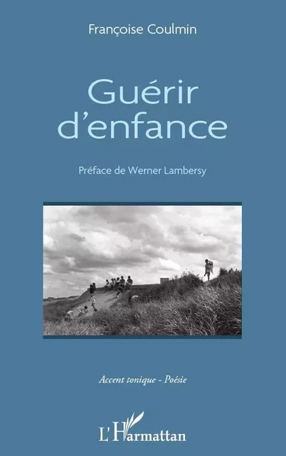 Guérir d'enfance - Françoise Coulmin - Editions L'Harmattan