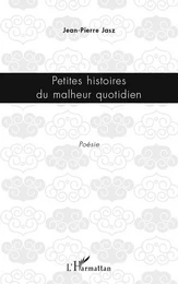 Petites histoires du malheur quotidien