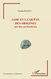 Jade et la quête des origines (par deux psychanalystes)